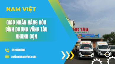 Giao Nhận Hàng Hóa Bình Dương Vũng Tàu Nhanh Gọn
