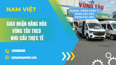 Giao Nhận Hàng Hóa Vũng Tàu Theo Nhu Cầu Thực Tế
