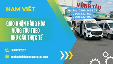 Giao Nhận Hàng Hóa Vũng Tàu Theo Nhu Cầu Thực Tế