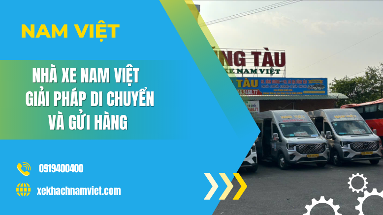 Nhà Xe Nam Việt – Giải Pháp Di Chuyển Và Gửi Hàng