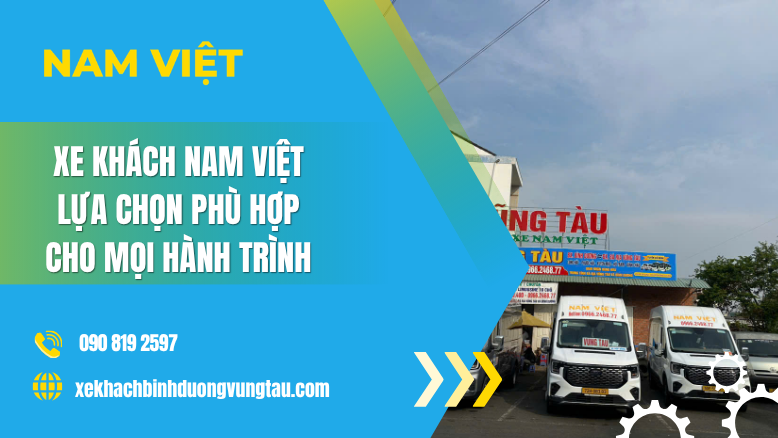 Xe Khách Nam Việt – Lựa Chọn Phù Hợp Cho Mọi Hành Trình