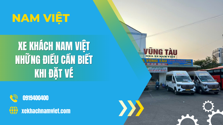 Xe Khách Nam Việt – Những Điều Cần Biết Khi Đặt Vé