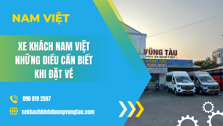 Xe Khách Nam Việt – Những Điều Cần Biết Khi Đặt Vé